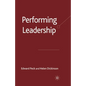 Performing Leadership - Paperback