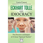 Eckhart Tolle and Idiocracy: The doctrine and impact of a "great spiritual master" - Paperback