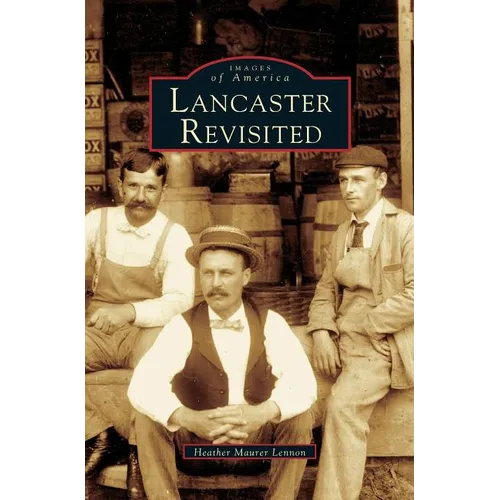 Lancaster Revisited - Hardcover