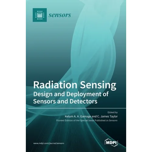 Radiation Sensing: Design and Deployment of Sensors and Detectors - Hardcover