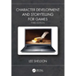 Character Development and Storytelling for Games - Paperback