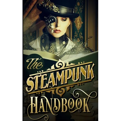 The Steampunk Handbook - Paperback