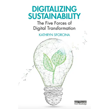 Digitalizing Sustainability: The Five Forces of Digital Transformation - Paperback