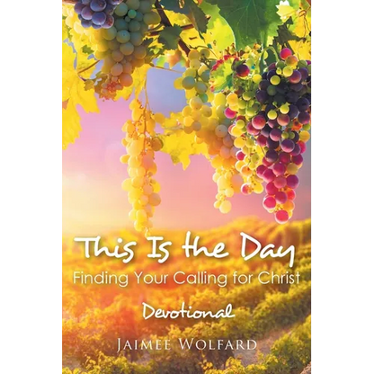 This Is the Day: Finding Your Calling for Christ: Devotional - Paperback
