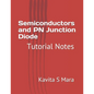 Semiconductors and PN Junction Diode: Tutorial Notes - Paperback