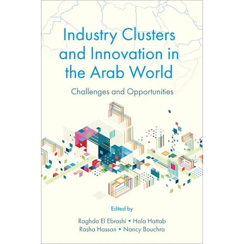 Industry Clusters and Innovation in the Arab World: Challenges and Opportunities - Hardcover
