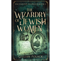 The Wizardry Of Jewish Women - Paperback