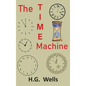 The Time Machine: An Invention - Hardcover