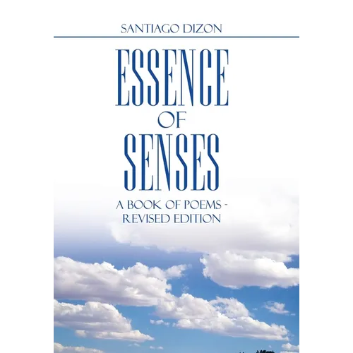 Essence of Senses: A Book of Poems - Revised Edition - Hardcover