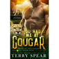 You Had Me at Cougar - Paperback