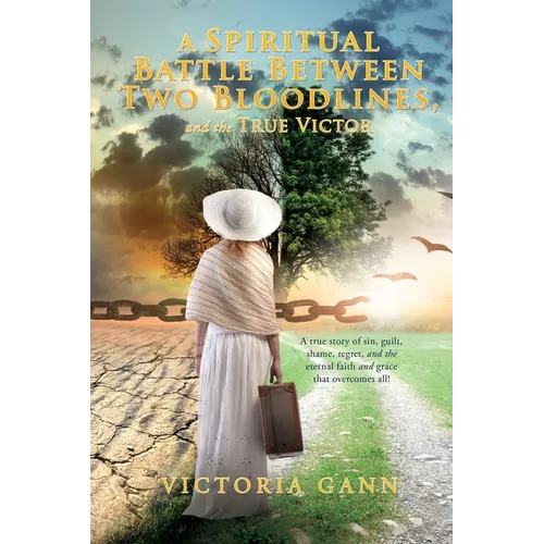 A Spiritual Battle Between Two Bloodlines,: and the True Victor - Paperback
