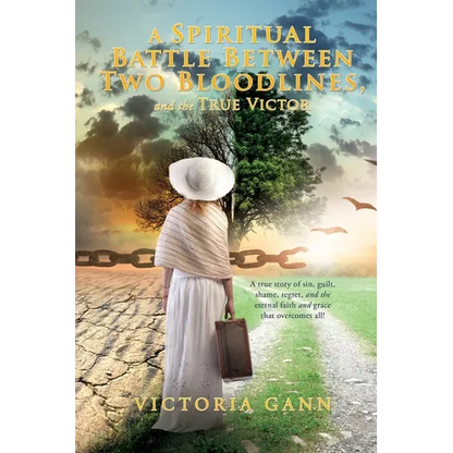 A Spiritual Battle Between Two Bloodlines,: and the True Victor - Paperback