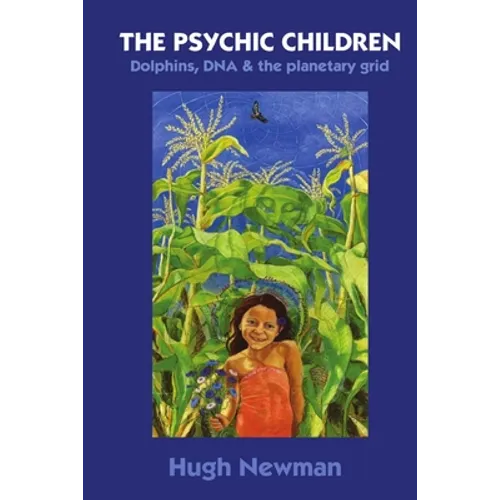 THE PSYCHIC CHILDREN - Dolphins, DNA and the Planetary Grid - Paperback