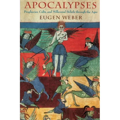 Apocalypses: Prophecies, Cults, and Millennial Beliefs Through the Ages - Paperback