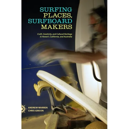 Surfing Places, Surfboard Makers - Hardcover