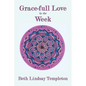 Grace-full Love by the Week - Paperback