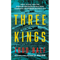 Three Kings: Race, Class, and the Barrier-Breaking Rivals Who Launched the Modern Olympic Age - Hardcover