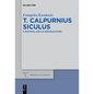 T. Calpurnius Siculus: A Pastoral Poet in Neronian Rome - Paperback