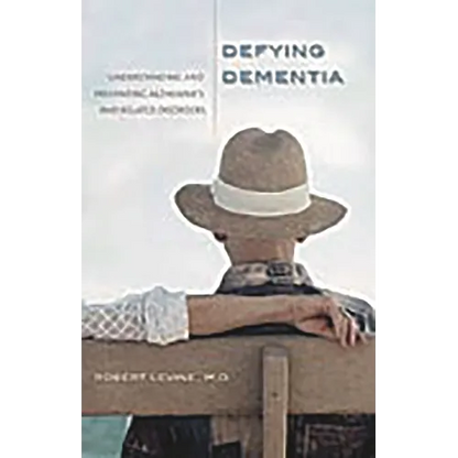 Defying Dementia: Understanding and Preventing Alzheimer's and Related Disorders - Hardcover