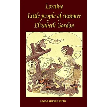 Loraine Little people of summer Elizabeth Gordon - Paperback