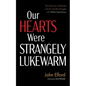 Our Hearts Were Strangely Lukewarm: The American Methodist Church and the Struggle with White Supremacy - Hardcover