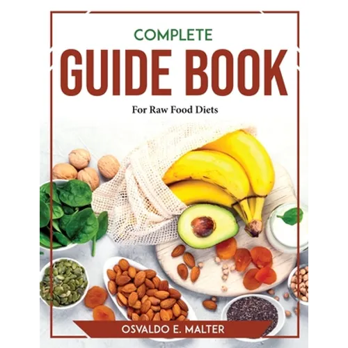 Complete Guide book For Raw Food Diets - Paperback