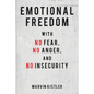 Emotional Freedom with No Fear, No Anger, and No Insecurity - Paperback