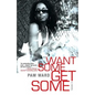 Want Some, Get Some - Paperback