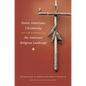Native Americans, Christianity, and the Reshaping of the American Religious Landscape - Paperback