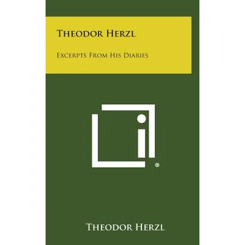 Theodor Herzl: Excerpts from His Diaries - Hardcover