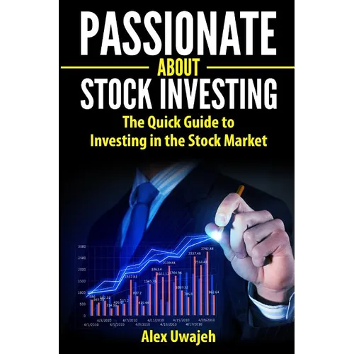 Passionate about Stock Investing: The Quick Guide to Investing in the Stock Market - Paperback