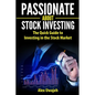Passionate about Stock Investing: The Quick Guide to Investing in the Stock Market - Paperback