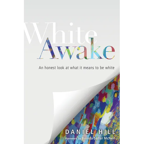 White Awake: An Honest Look at What It Means to Be White - Paperback