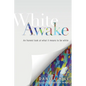 White Awake: An Honest Look at What It Means to Be White - Paperback