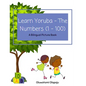Learn Yoruba - The Numbers (1 -100): A Bilingual Picture Book - Paperback