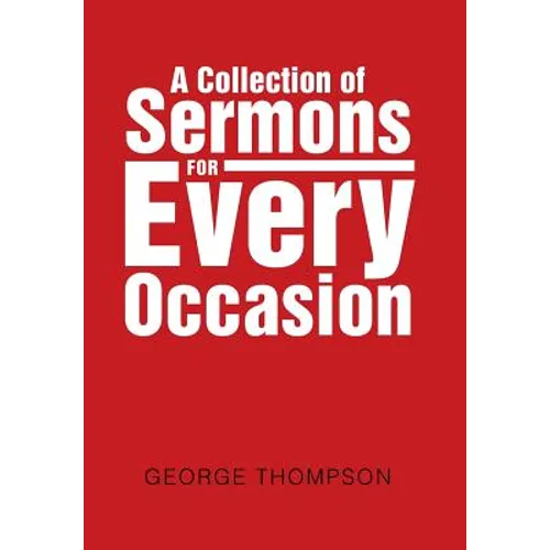 A Collection of Sermons for Every Occasion - Hardcover