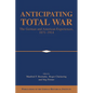 Anticipating Total War: The German and American Experiences, 1871 1914 - Paperback