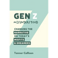 Gen Z Misunderstood: Changing the Narrative on Today's Misfits and Dreamers - Hardcover