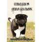 Ultimate Guide On American Akita Training: Train Your Pup For Optimal Results In Rapid Succession: Teach Your Akita To Sit - Paperback