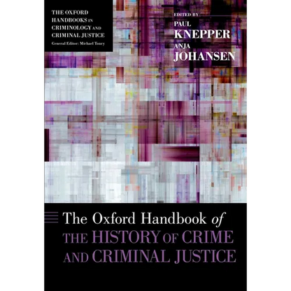 The Oxford Handbook of the History of Crime and Criminal Justice - Paperback
