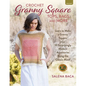 Crochet Granny Square Tops, Bags, and More: Learn to Make a Granny Square + 10 Surprisingly Modern Accessories Using the Classic Motif - Paperback
