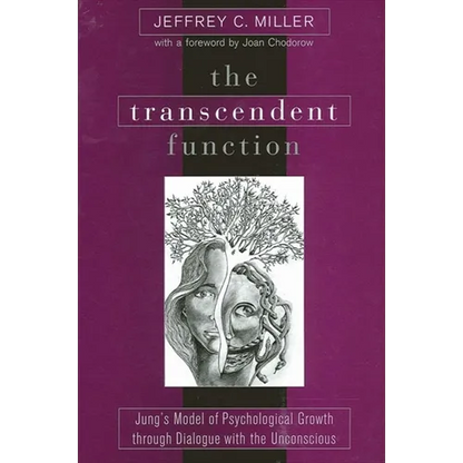 The Transcendent Function: Jung's Model of Psychological Growth through Dialogue with the Unconscious - Paperback