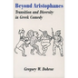 Beyond Aristophanes: Transition and Diversity in Greek Comedy - Paperback