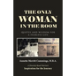 The Only Woman in the Room: Quotes and Wisdom for a Fearless Life - Paperback