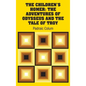 The Children's Homer: The Adventures of Odysseus and the Tale of Troy - Hardcover