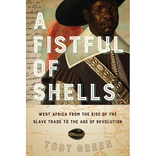 A Fistful of Shells: West Africa from the Rise of the Slave Trade to the Age of Revolution - Paperback