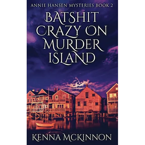 Batshit Crazy On Murder Island - Hardcover