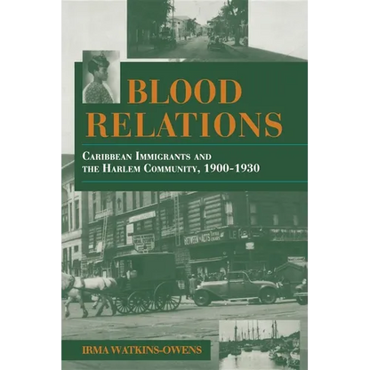 Blood Relations: Caribbean Immigrants and the Harlem Community, 1900 1930 - Paperback