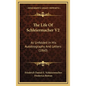 The Life Of Schleiermacher V2: As Unfolded In His Autobiography And Letters (1860) - Hardcover