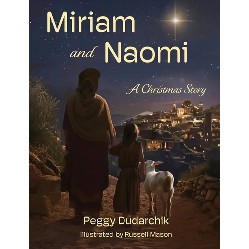 Miriam and Naomi: A Christmas Story - Paperback